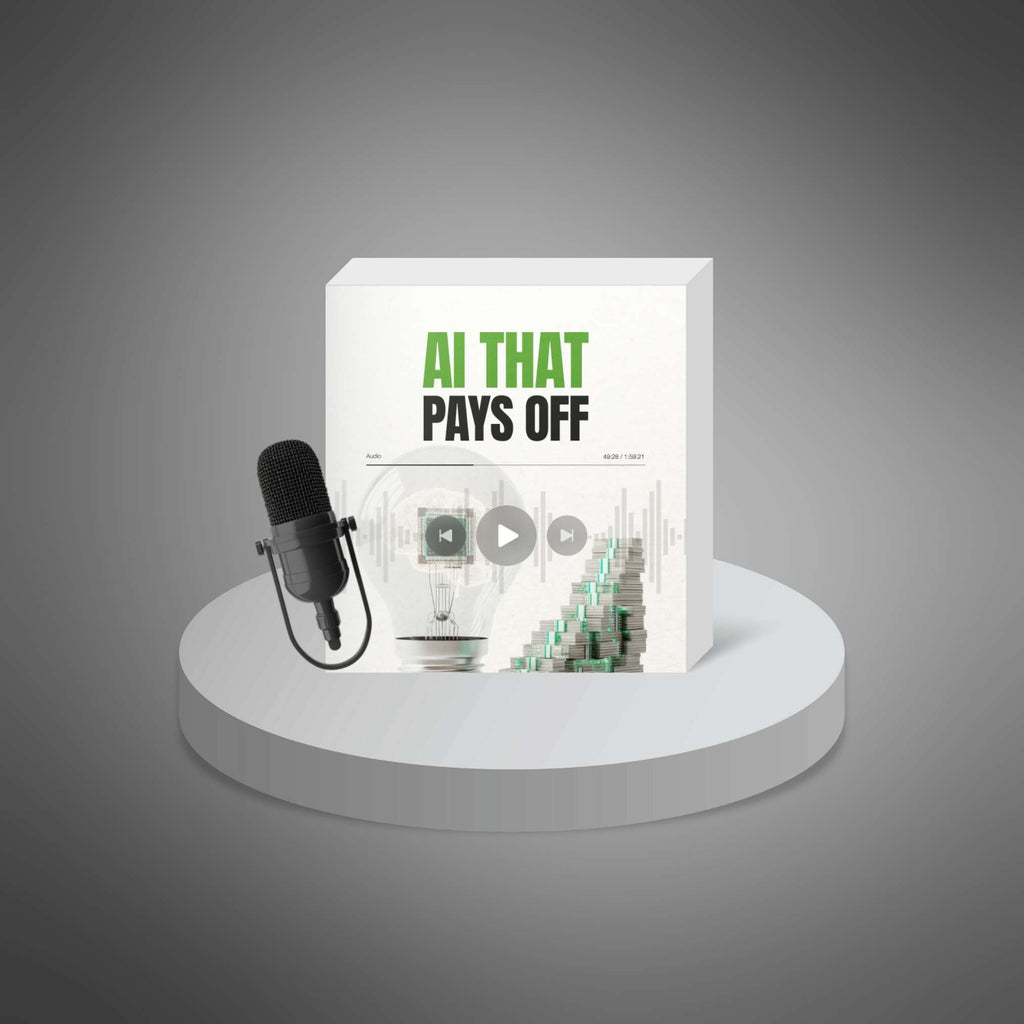 AI That Pays Off (Instant Download) Audio Podcast