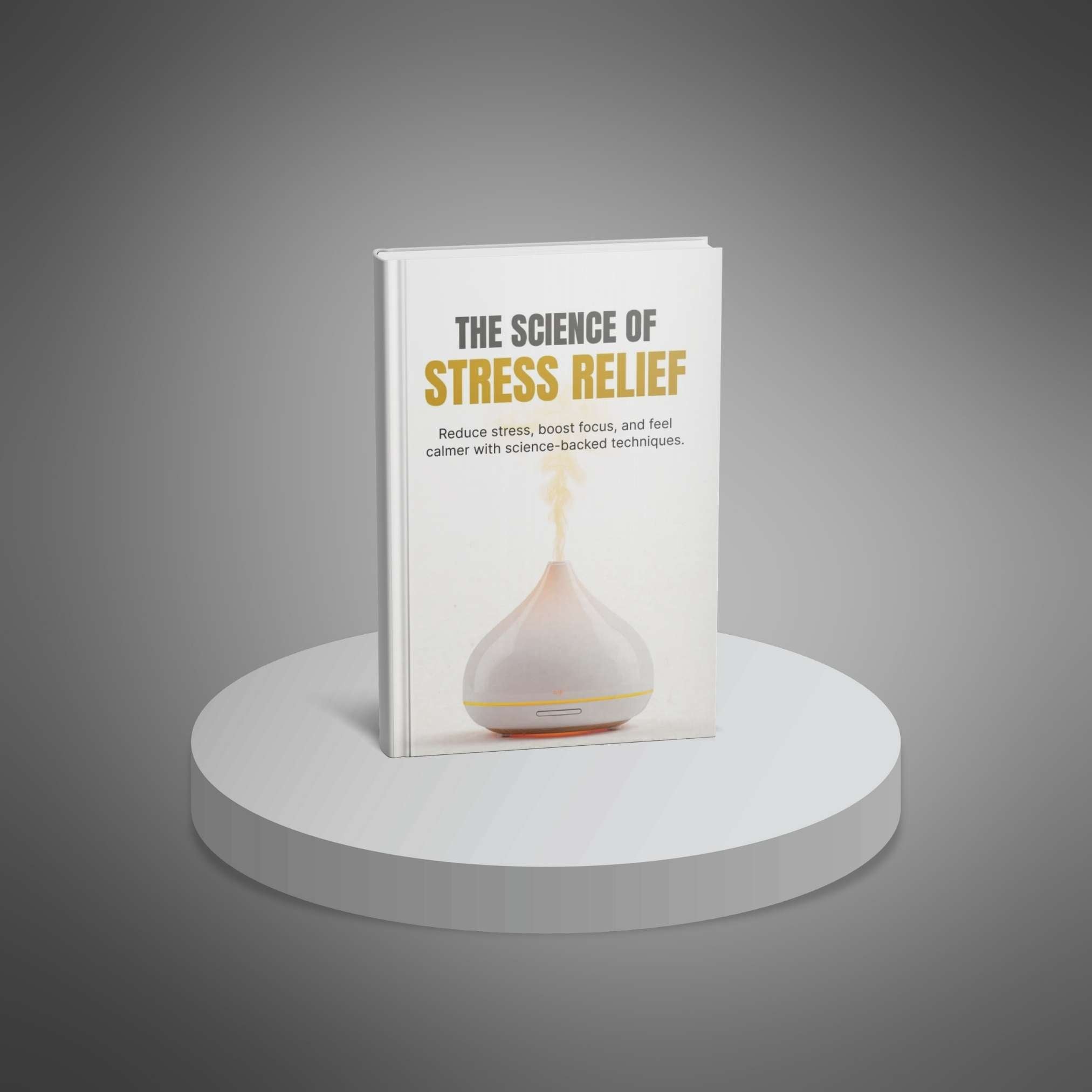 The Science of Stress Relief (Instant Download) eBook