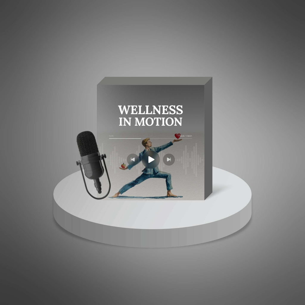 Wellness in Motion (Instant Download) Audio Podcast